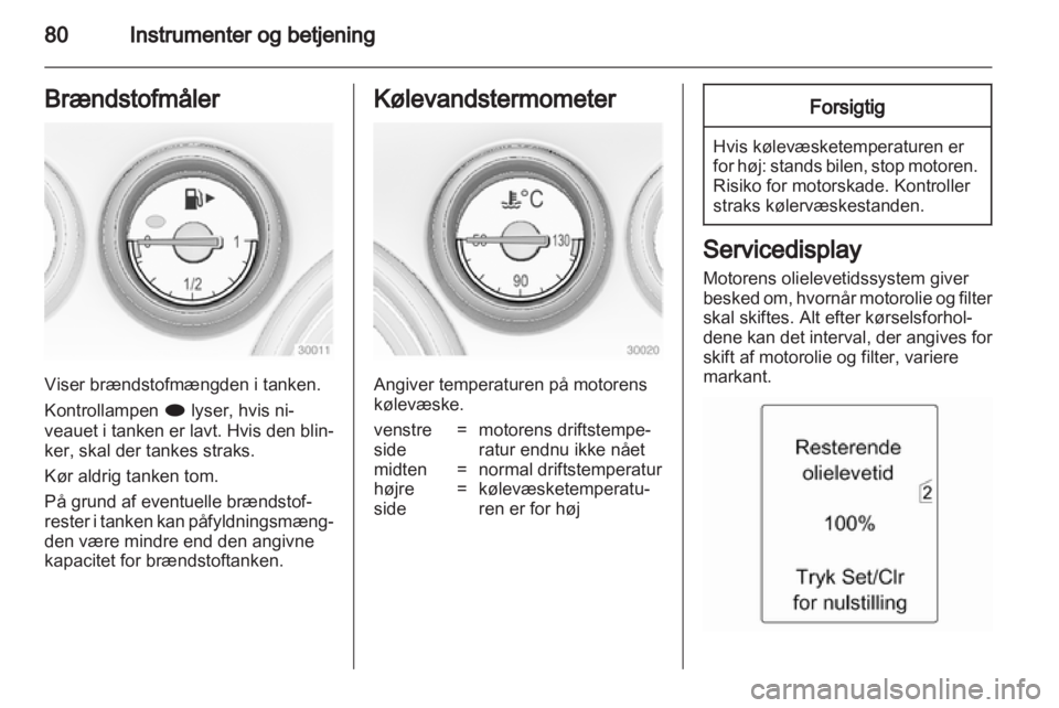 OPEL INSIGNIA 2011.5 Instruktionsbog (in Danish) OPEL INSIGNIA 2011.5 Instruktionsbog (in Danish)