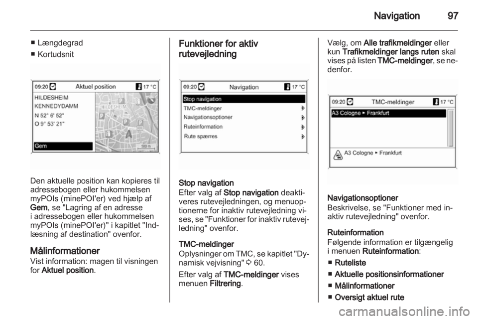 OPEL INSIGNIA 2012 Instruktionsbog til Infotainment (in Danish) OPEL INSIGNIA 2012 Instruktionsbog til Infotainment (in Danish)