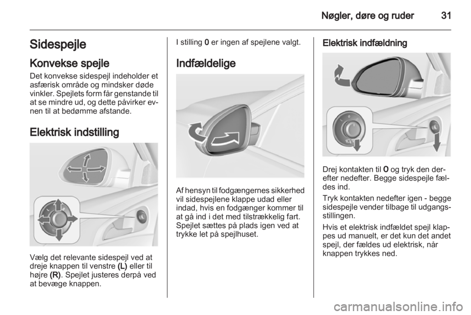 OPEL INSIGNIA 2012 Instruktionsbog (in Danish) OPEL INSIGNIA 2012 Instruktionsbog (in Danish)