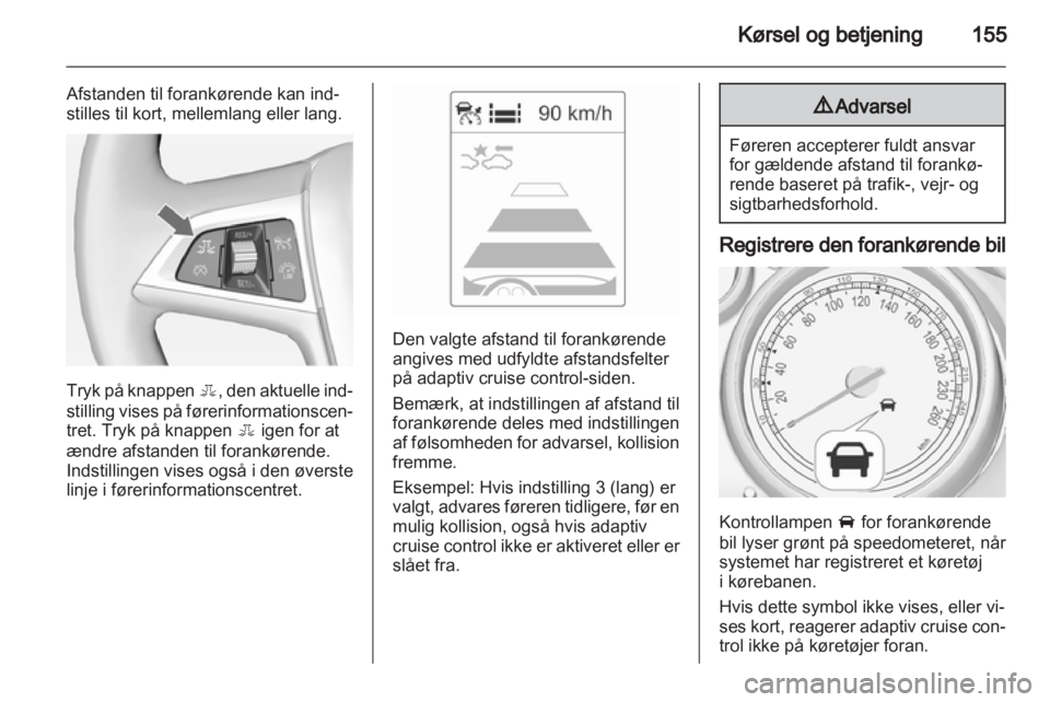 OPEL INSIGNIA 2012.5 Instruktionsbog (in Danish) OPEL INSIGNIA 2012.5 Instruktionsbog (in Danish)