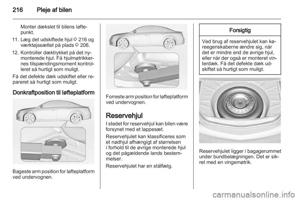OPEL INSIGNIA 2012.5 Instruktionsbog (in Danish) OPEL INSIGNIA 2012.5 Instruktionsbog (in Danish)