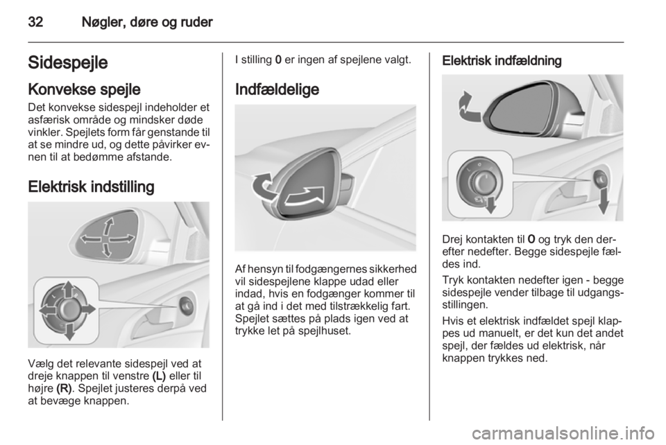 OPEL INSIGNIA 2012.5 Instruktionsbog (in Danish) OPEL INSIGNIA 2012.5 Instruktionsbog (in Danish)