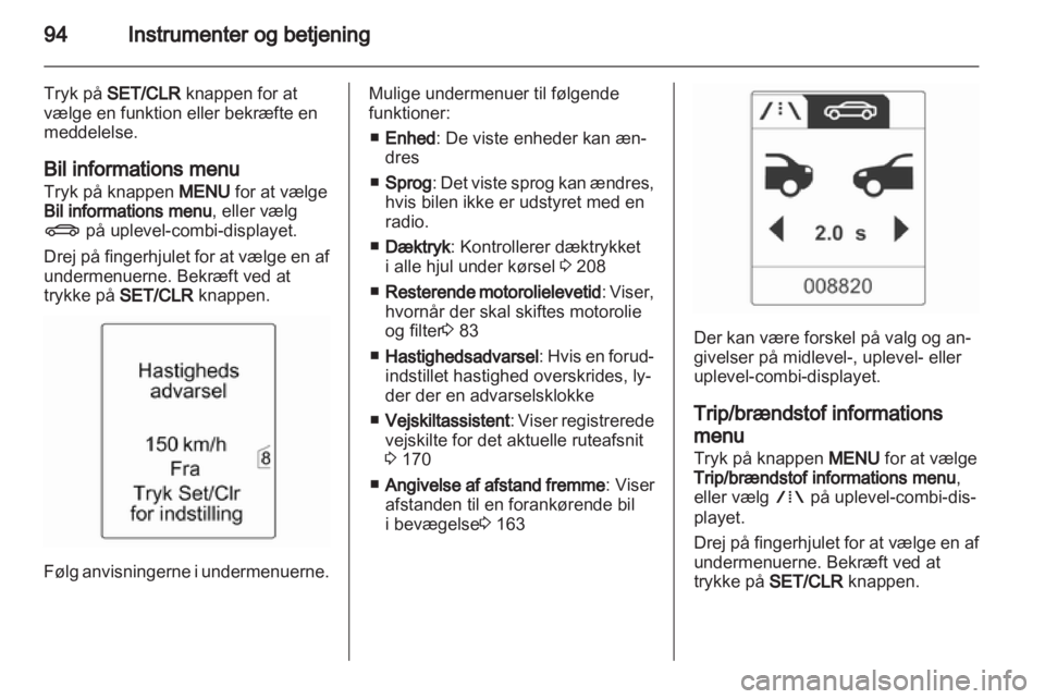 OPEL INSIGNIA 2012.5 Instruktionsbog (in Danish) OPEL INSIGNIA 2012.5 Instruktionsbog (in Danish)