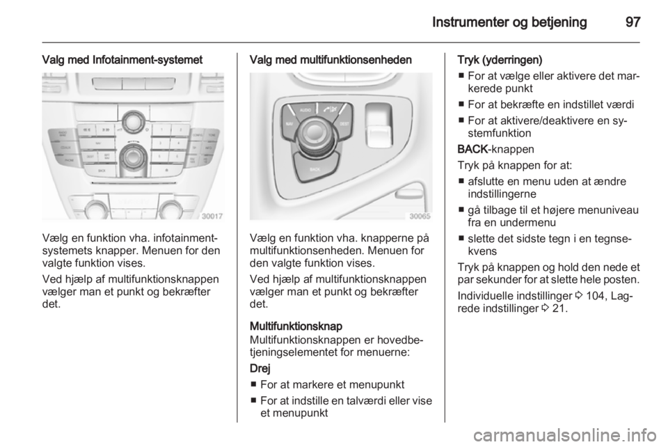 OPEL INSIGNIA 2012.5 Instruktionsbog (in Danish) OPEL INSIGNIA 2012.5 Instruktionsbog (in Danish)