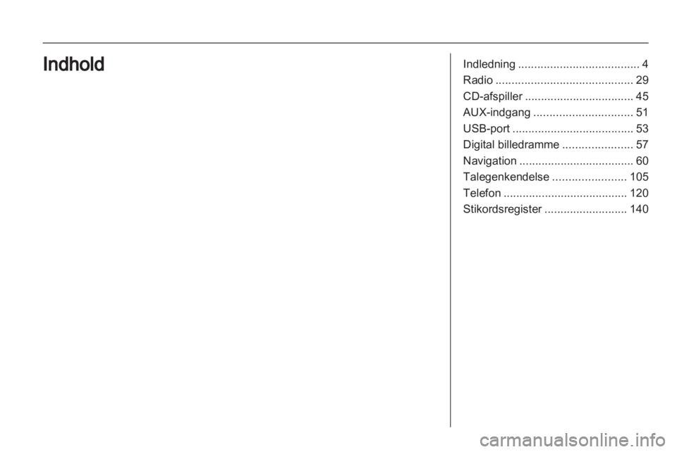 OPEL INSIGNIA 2013  Instruktionsbog til Infotainment (in Danish) 