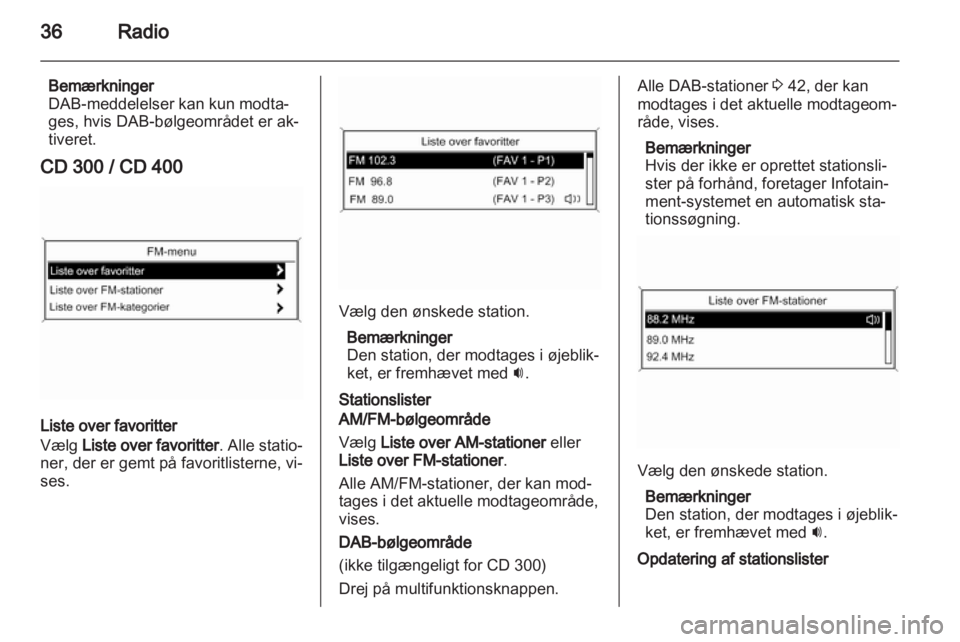 OPEL INSIGNIA 2013  Instruktionsbog til Infotainment (in Danish) 