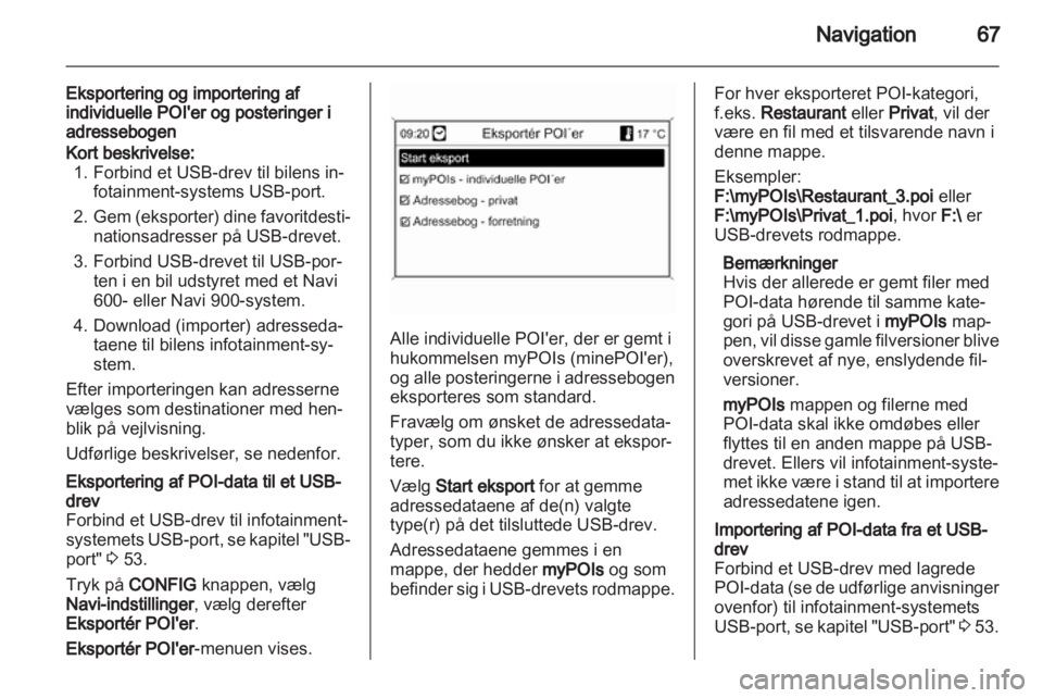 OPEL INSIGNIA 2013 Instruktionsbog til Infotainment (in Danish) OPEL INSIGNIA 2013 Instruktionsbog til Infotainment (in Danish)