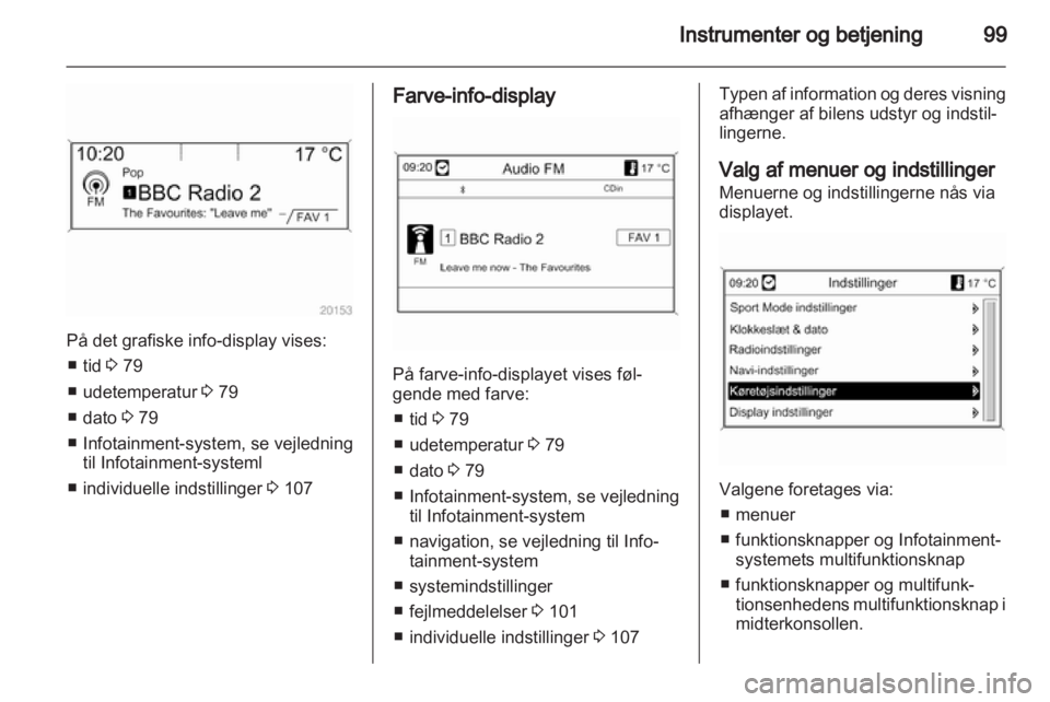 OPEL INSIGNIA 2013 Instruktionsbog (in Danish) OPEL INSIGNIA 2013 Instruktionsbog (in Danish)