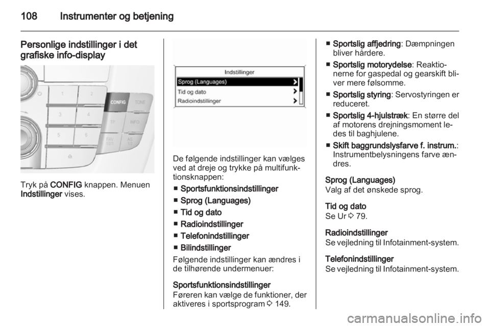 OPEL INSIGNIA 2013 Instruktionsbog (in Danish) OPEL INSIGNIA 2013 Instruktionsbog (in Danish)