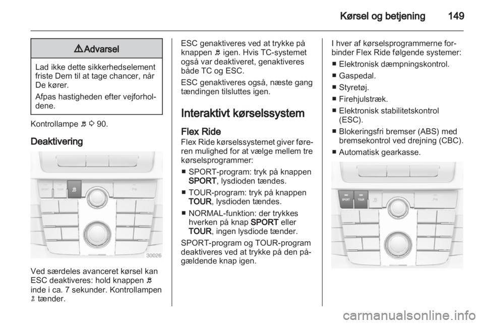 OPEL INSIGNIA 2013 Instruktionsbog (in Danish) OPEL INSIGNIA 2013 Instruktionsbog (in Danish)