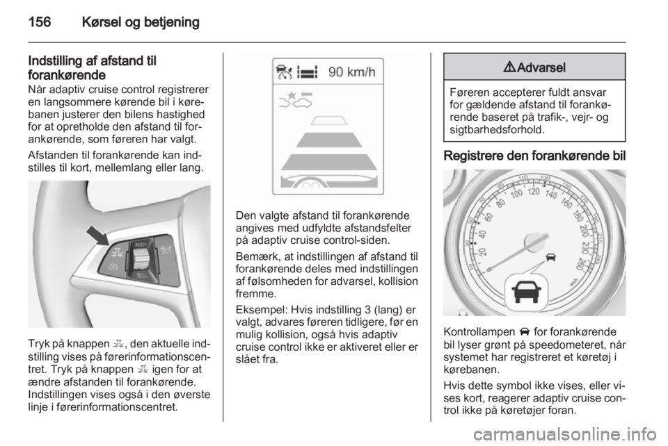 OPEL INSIGNIA 2013 Instruktionsbog (in Danish) OPEL INSIGNIA 2013 Instruktionsbog (in Danish)