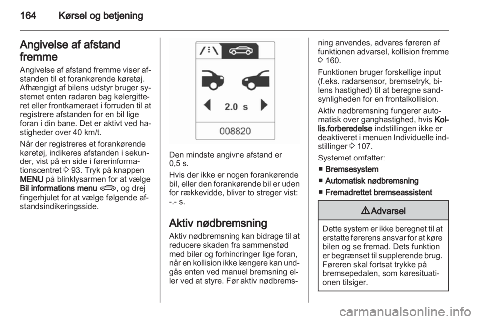 OPEL INSIGNIA 2013 Instruktionsbog (in Danish) OPEL INSIGNIA 2013 Instruktionsbog (in Danish)