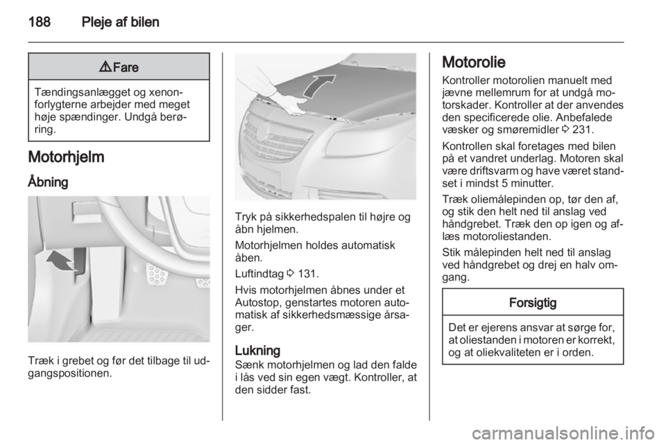 OPEL INSIGNIA 2013 Instruktionsbog (in Danish) OPEL INSIGNIA 2013 Instruktionsbog (in Danish)