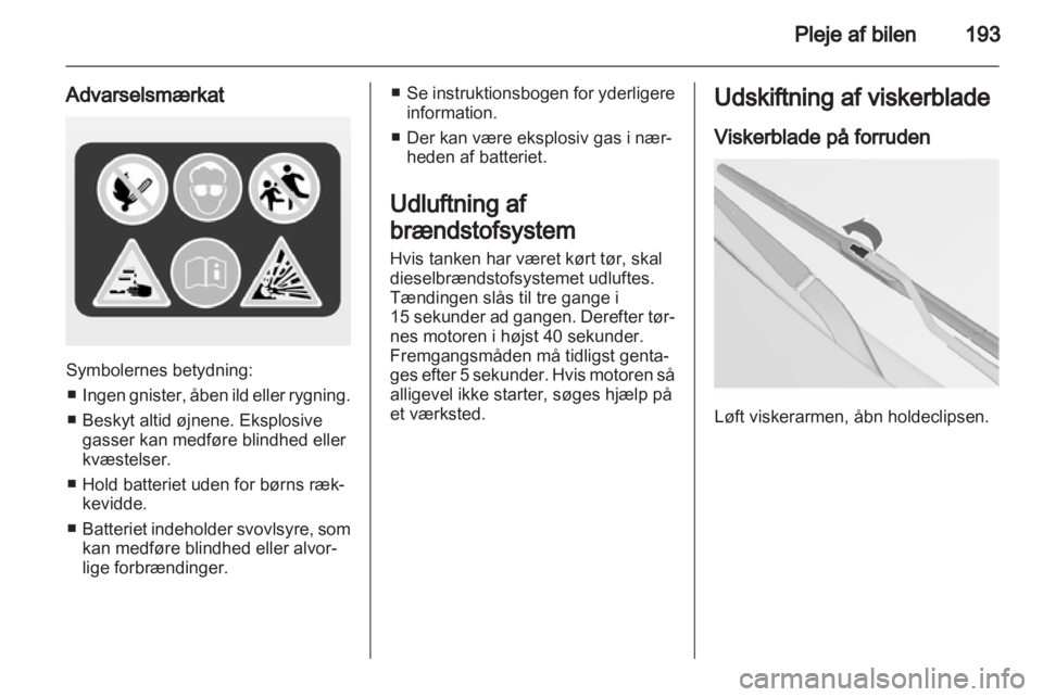 OPEL INSIGNIA 2013 Instruktionsbog (in Danish) OPEL INSIGNIA 2013 Instruktionsbog (in Danish)