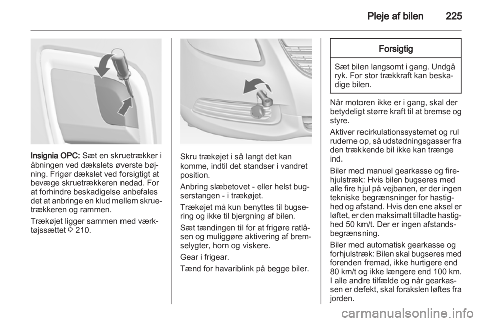 OPEL INSIGNIA 2013 Instruktionsbog (in Danish) OPEL INSIGNIA 2013 Instruktionsbog (in Danish)