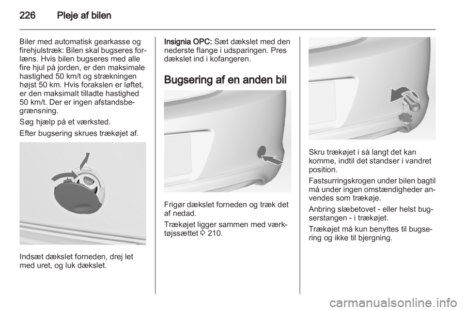 OPEL INSIGNIA 2013 Instruktionsbog (in Danish) OPEL INSIGNIA 2013 Instruktionsbog (in Danish)