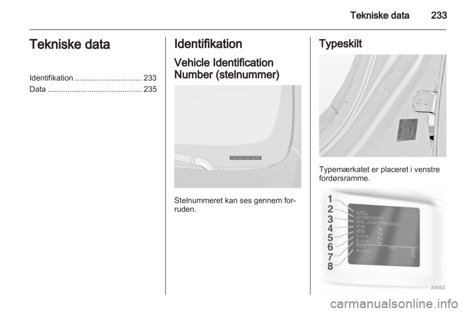 OPEL INSIGNIA 2013 Instruktionsbog (in Danish) OPEL INSIGNIA 2013 Instruktionsbog (in Danish)
