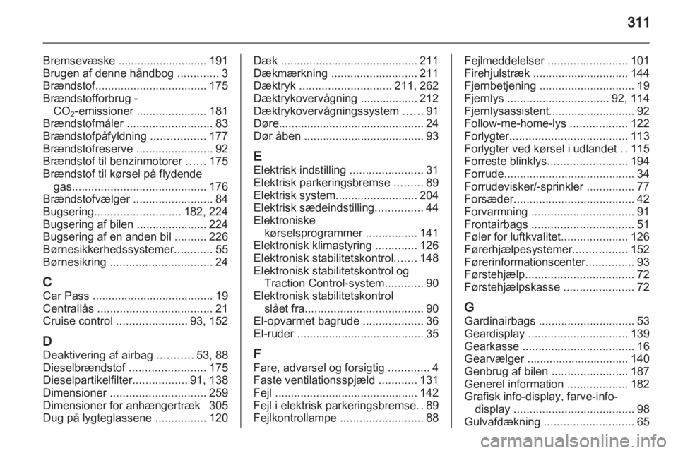 OPEL INSIGNIA 2013 Instruktionsbog (in Danish) OPEL INSIGNIA 2013 Instruktionsbog (in Danish)