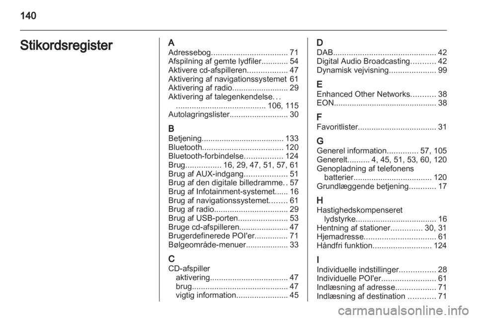 OPEL INSIGNIA 2013.5  Instruktionsbog til Infotainment (in Danish) 