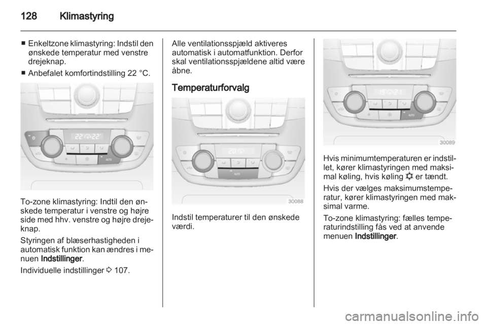 OPEL INSIGNIA 2013.5 Instruktionsbog (in Danish) OPEL INSIGNIA 2013.5 Instruktionsbog (in Danish)
