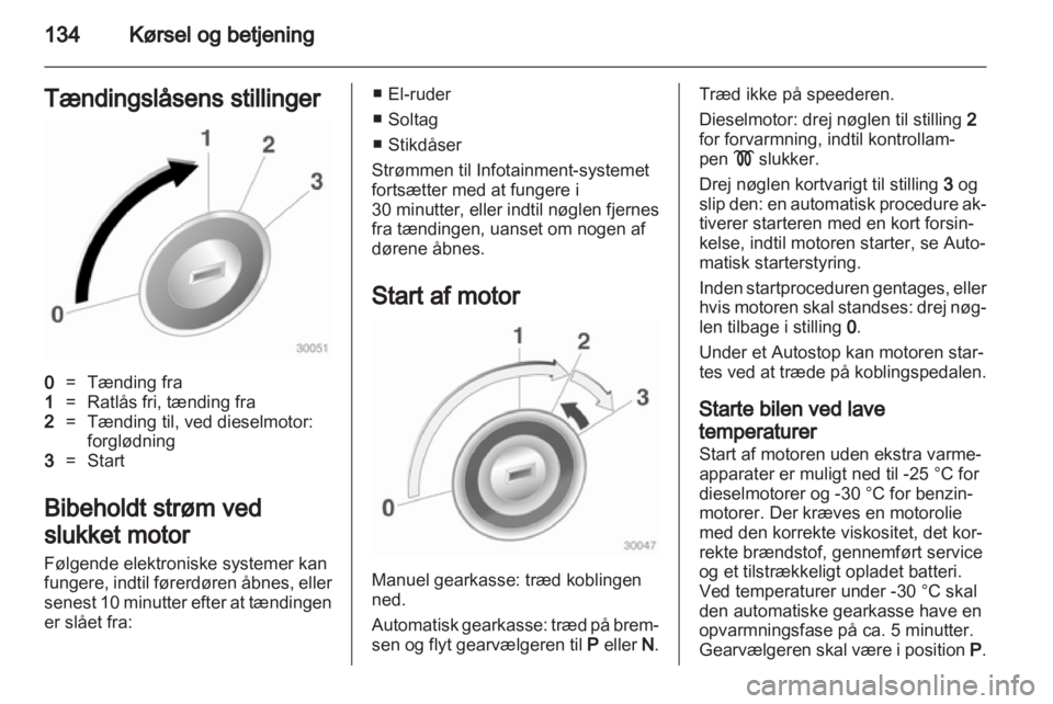 OPEL INSIGNIA 2013.5 Instruktionsbog (in Danish) OPEL INSIGNIA 2013.5 Instruktionsbog (in Danish)
