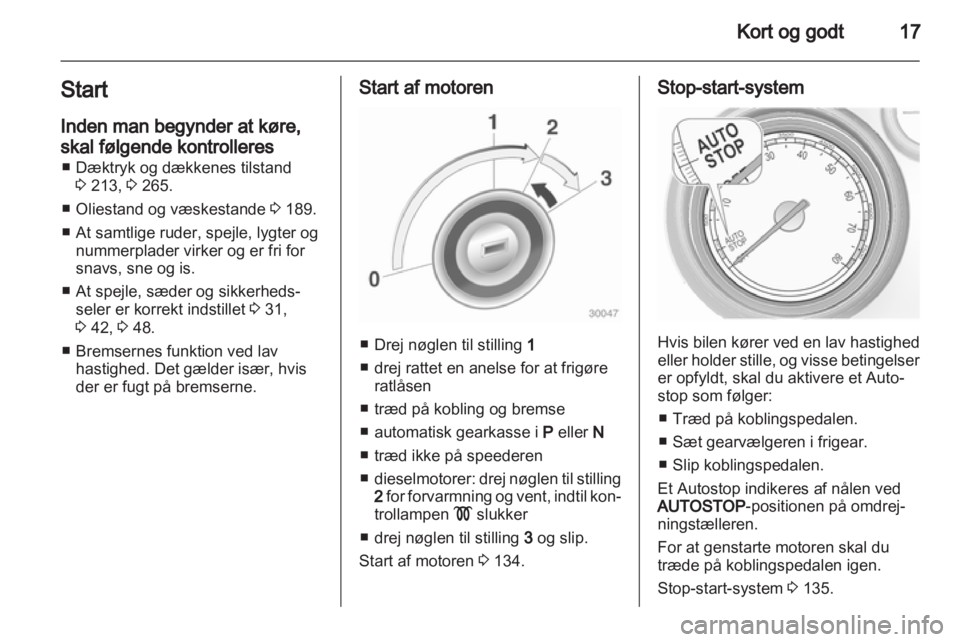 OPEL INSIGNIA 2013.5 Instruktionsbog (in Danish) OPEL INSIGNIA 2013.5 Instruktionsbog (in Danish)