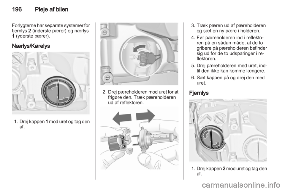 OPEL INSIGNIA 2013.5 Instruktionsbog (in Danish) OPEL INSIGNIA 2013.5 Instruktionsbog (in Danish)