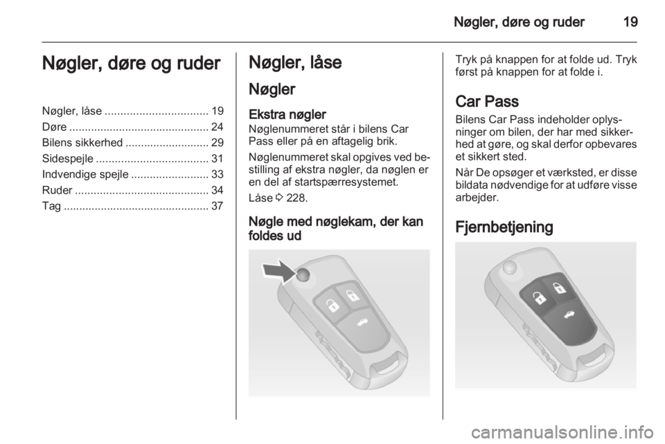 OPEL INSIGNIA 2013.5 Instruktionsbog (in Danish) OPEL INSIGNIA 2013.5 Instruktionsbog (in Danish)