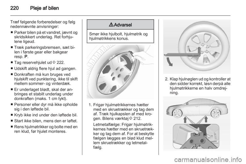 OPEL INSIGNIA 2013.5 Instruktionsbog (in Danish) OPEL INSIGNIA 2013.5 Instruktionsbog (in Danish)
