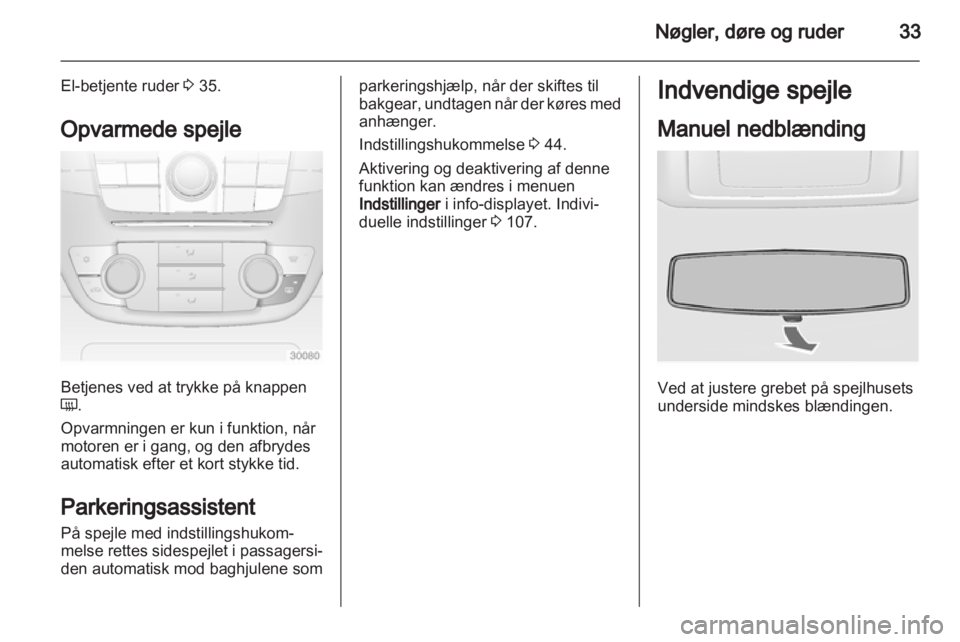 OPEL INSIGNIA 2013.5 Instruktionsbog (in Danish) OPEL INSIGNIA 2013.5 Instruktionsbog (in Danish)