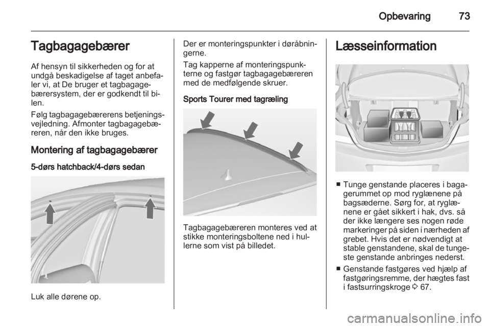OPEL INSIGNIA 2013.5 Instruktionsbog (in Danish) OPEL INSIGNIA 2013.5 Instruktionsbog (in Danish)