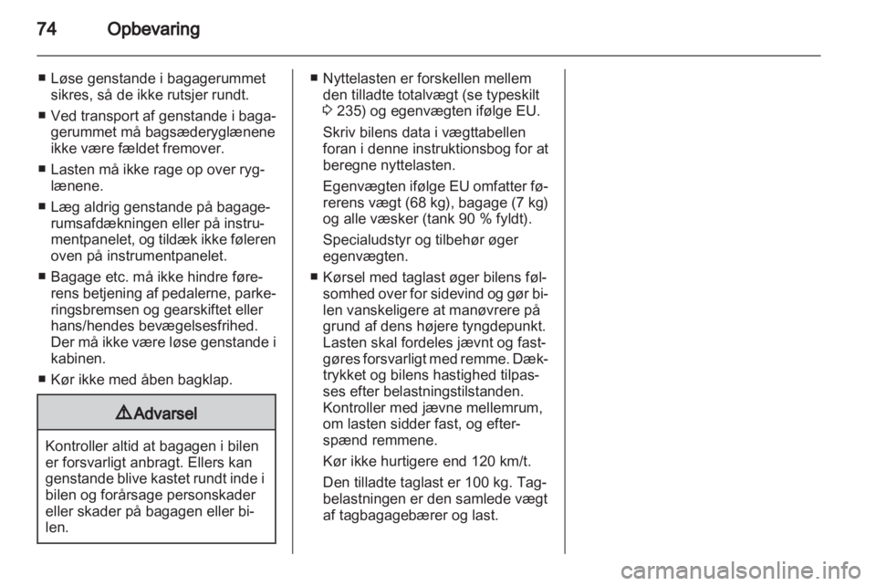OPEL INSIGNIA 2013.5 Instruktionsbog (in Danish) OPEL INSIGNIA 2013.5 Instruktionsbog (in Danish)