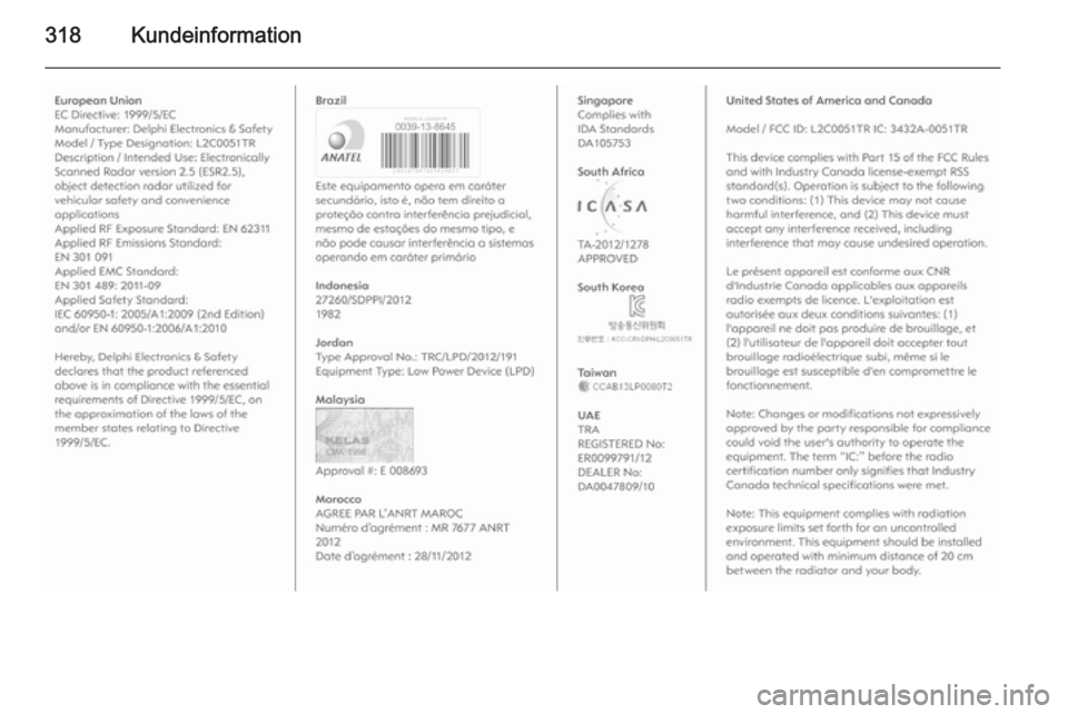 OPEL INSIGNIA 2015.5  Instruktionsbog (in Danish) 318Kundeinformation 