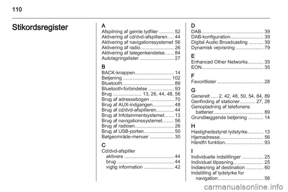 OPEL MERIVA 2011.25 Instruktionsbog til Infotainment (in Danish) OPEL MERIVA 2011.25 Instruktionsbog til Infotainment (in Danish)