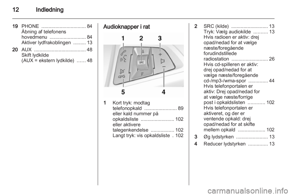OPEL MERIVA 2011.25 Instruktionsbog til Infotainment (in Danish) OPEL MERIVA 2011.25 Instruktionsbog til Infotainment (in Danish)