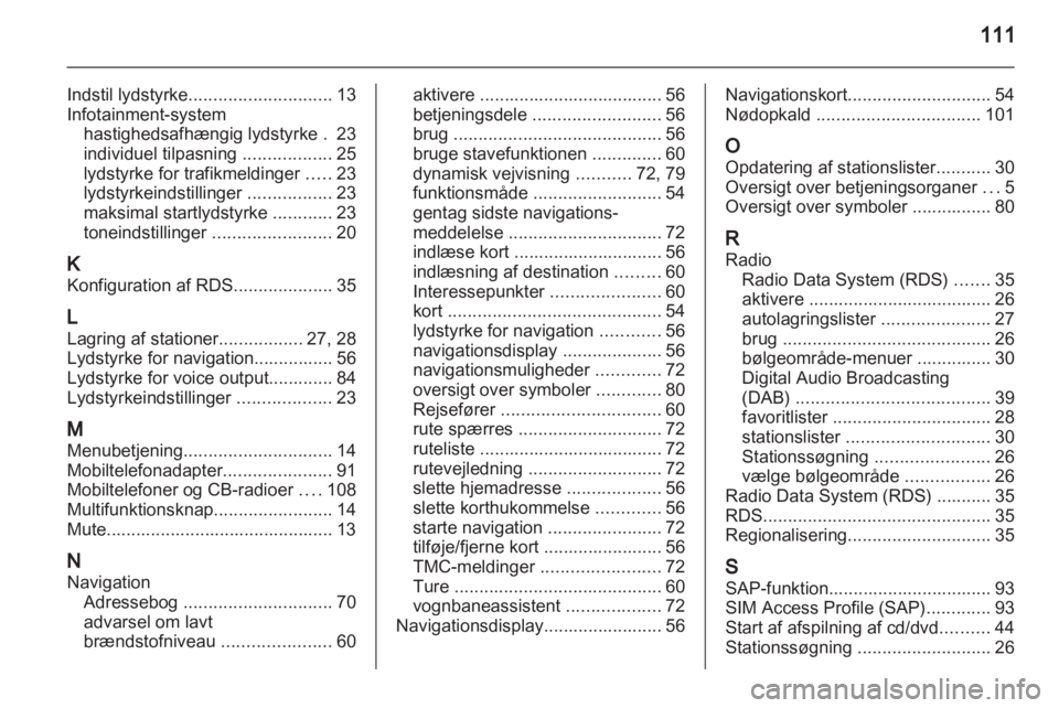 OPEL MERIVA 2011.25 Instruktionsbog til Infotainment (in Danish) OPEL MERIVA 2011.25 Instruktionsbog til Infotainment (in Danish)