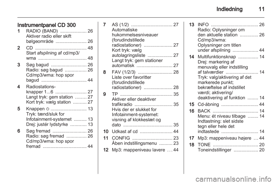 OPEL MERIVA 2011.5 Instruktionsbog til Infotainment (in Danish) OPEL MERIVA 2011.5 Instruktionsbog til Infotainment (in Danish)