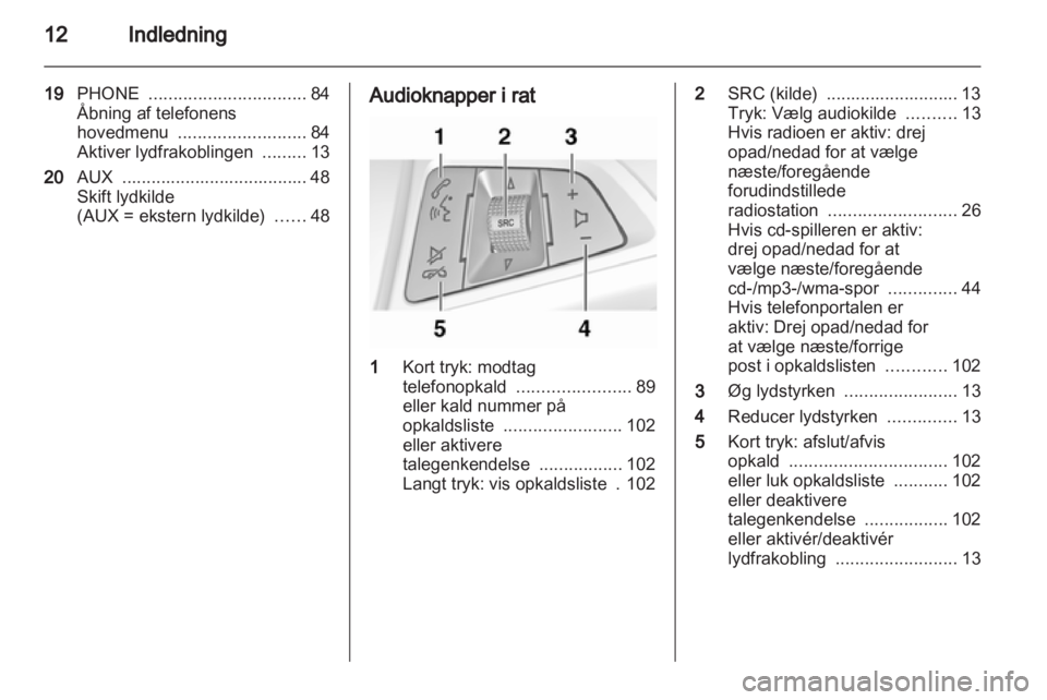 OPEL MERIVA 2011.5 Instruktionsbog til Infotainment (in Danish) OPEL MERIVA 2011.5 Instruktionsbog til Infotainment (in Danish)