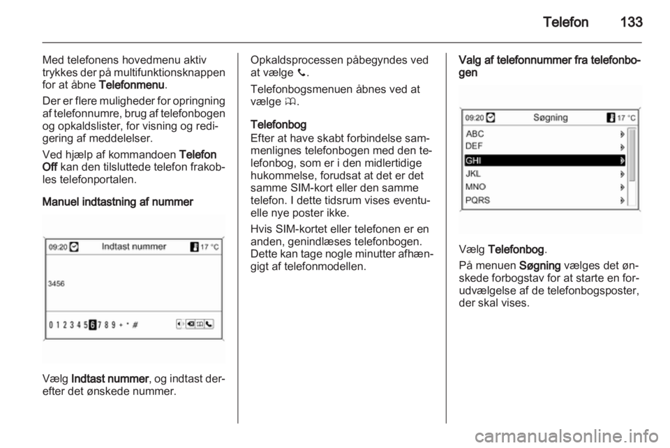 OPEL MERIVA 2013  Instruktionsbog til Infotainment (in Danish) 