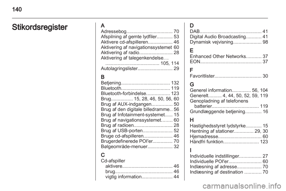 OPEL MERIVA 2013  Instruktionsbog til Infotainment (in Danish) 