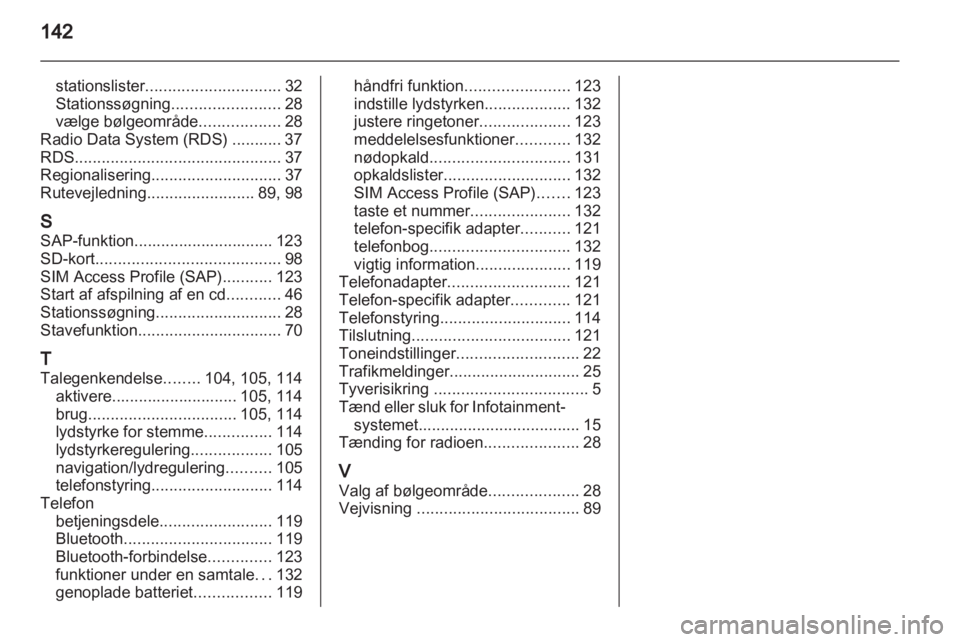 OPEL MERIVA 2013 Instruktionsbog til Infotainment (in Danish) OPEL MERIVA 2013 Instruktionsbog til Infotainment (in Danish)