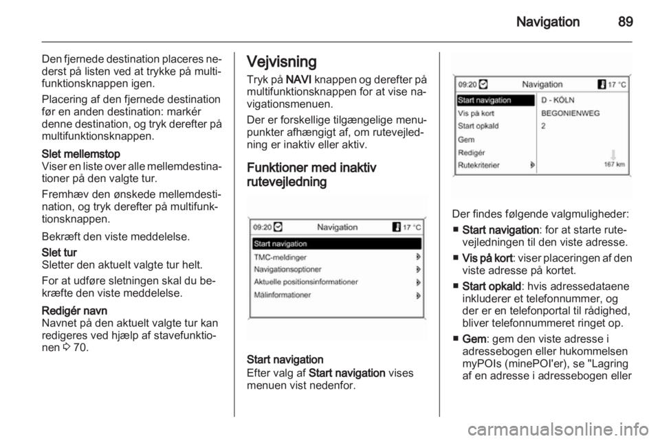 OPEL MERIVA 2013  Instruktionsbog til Infotainment (in Danish) 