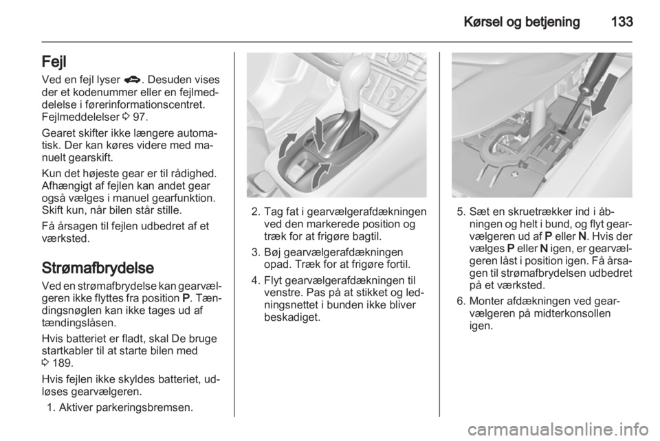 OPEL MERIVA 2013 Instruktionsbog (in Danish) OPEL MERIVA 2013 Instruktionsbog (in Danish)