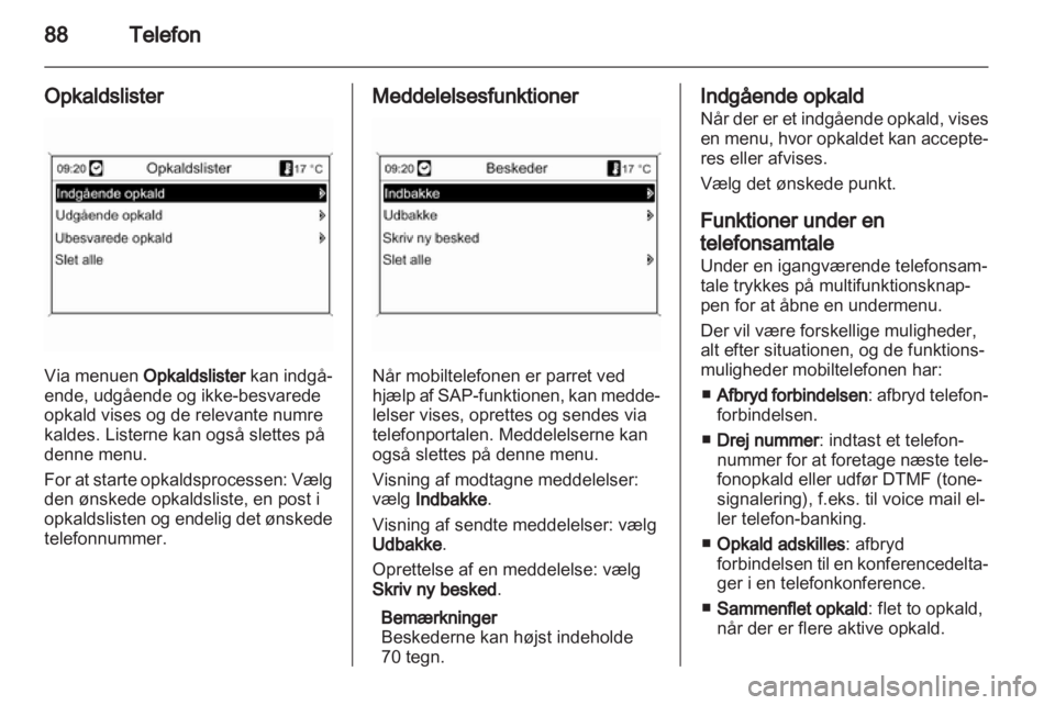 OPEL MOKKA 2013  Instruktionsbog til Infotainment (in Danish) 