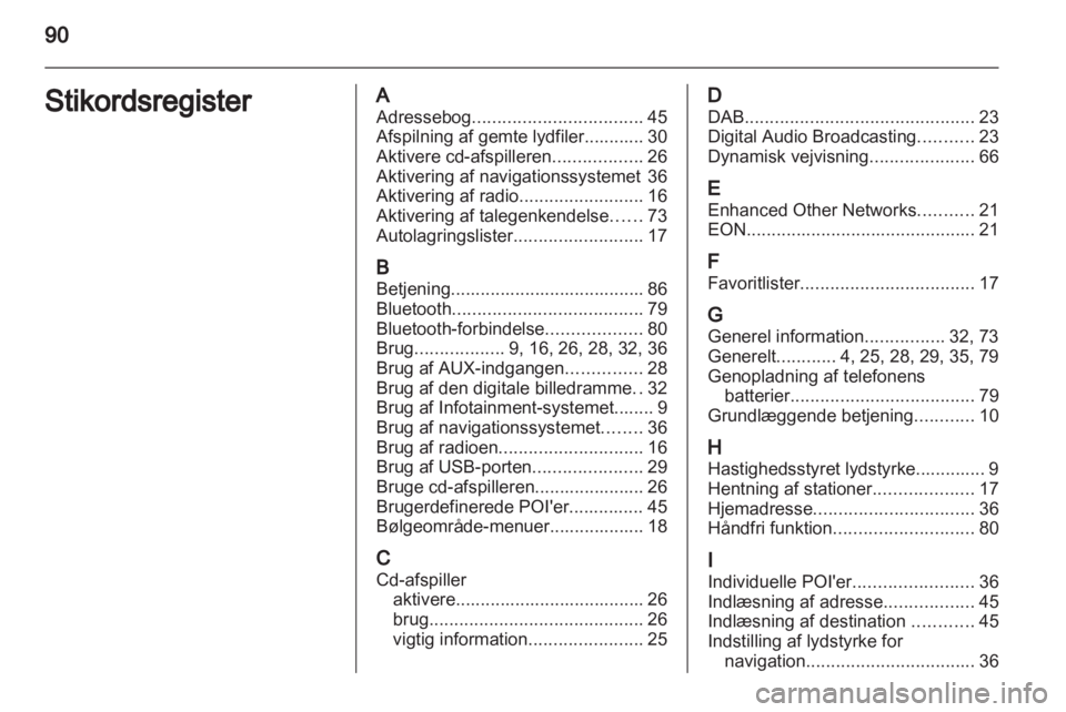 OPEL MOKKA 2013  Instruktionsbog til Infotainment (in Danish) 