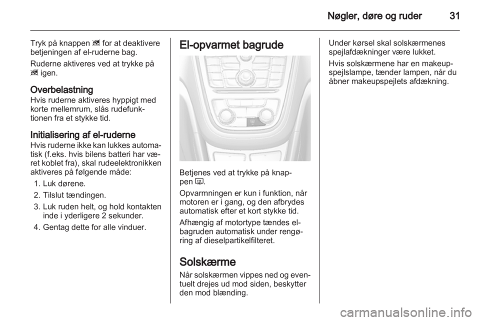 OPEL MOKKA 2013 Instruktionsbog (in Danish) OPEL MOKKA 2013 Instruktionsbog (in Danish)