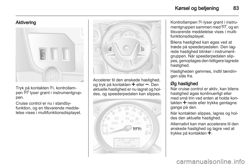 OPEL MOVANO_B 2010.5 Instruktionsbog (in Danish) OPEL MOVANO_B 2010.5 Instruktionsbog (in Danish)