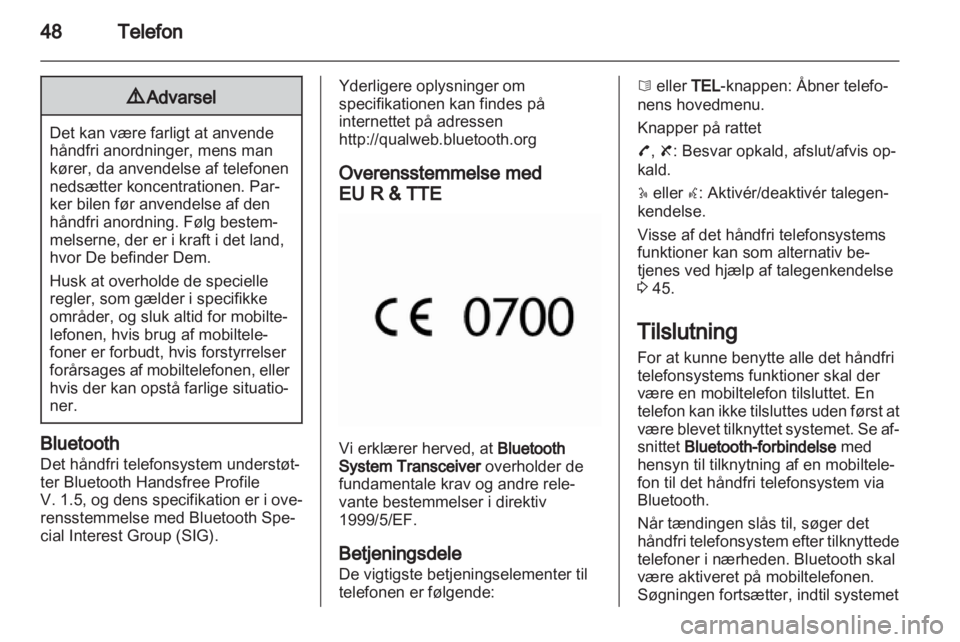 OPEL VIVARO 2011.5 Instruktionsbog til Infotainment (in Danish) OPEL VIVARO 2011.5 Instruktionsbog til Infotainment (in Danish)