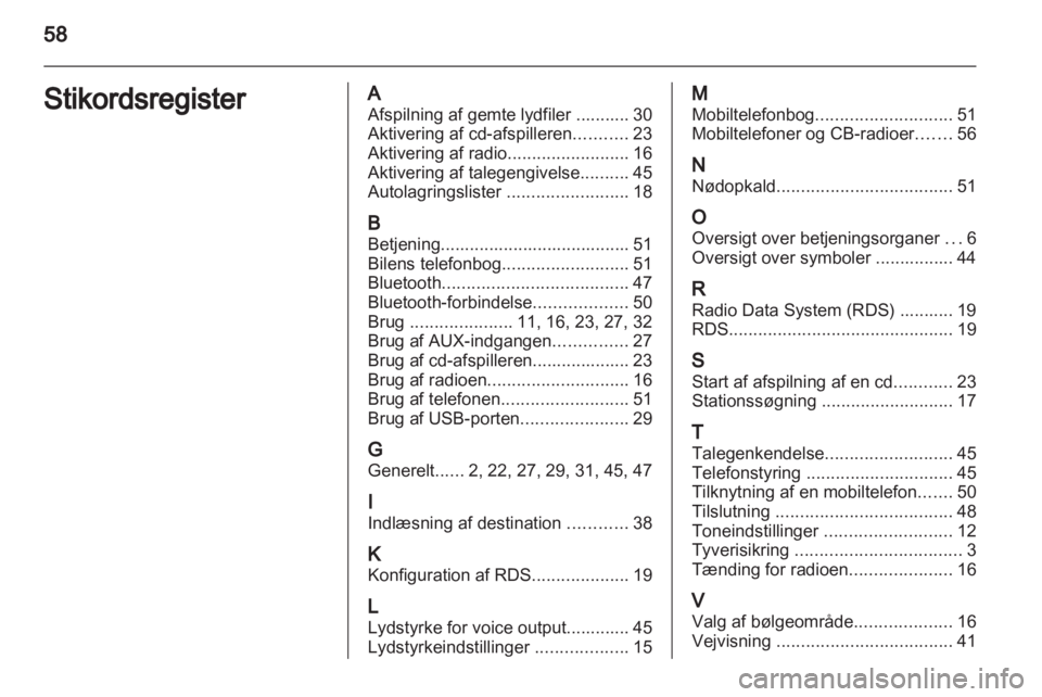 OPEL VIVARO 2011.5 Instruktionsbog til Infotainment (in Danish) OPEL VIVARO 2011.5 Instruktionsbog til Infotainment (in Danish)
