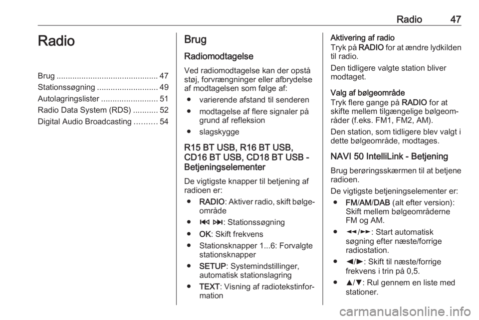 OPEL MOVANO_B 2018.5  Instruktionsbog til Infotainment (in Danish) Radio47RadioBrug............................................. 47
Stationssøgning ........................... 49
Autolagringslister .........................51
Radio Data System (RDS) ...........52
Di